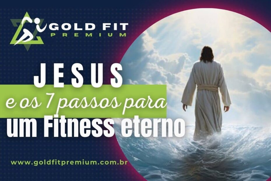 Jesus e os 7 passos para um Fitness eterno (1)