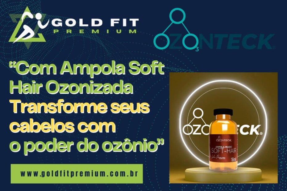 Com Ampola Soft Hair Ozonizada Transforme seus cabelos com o poder do ozônio (1)